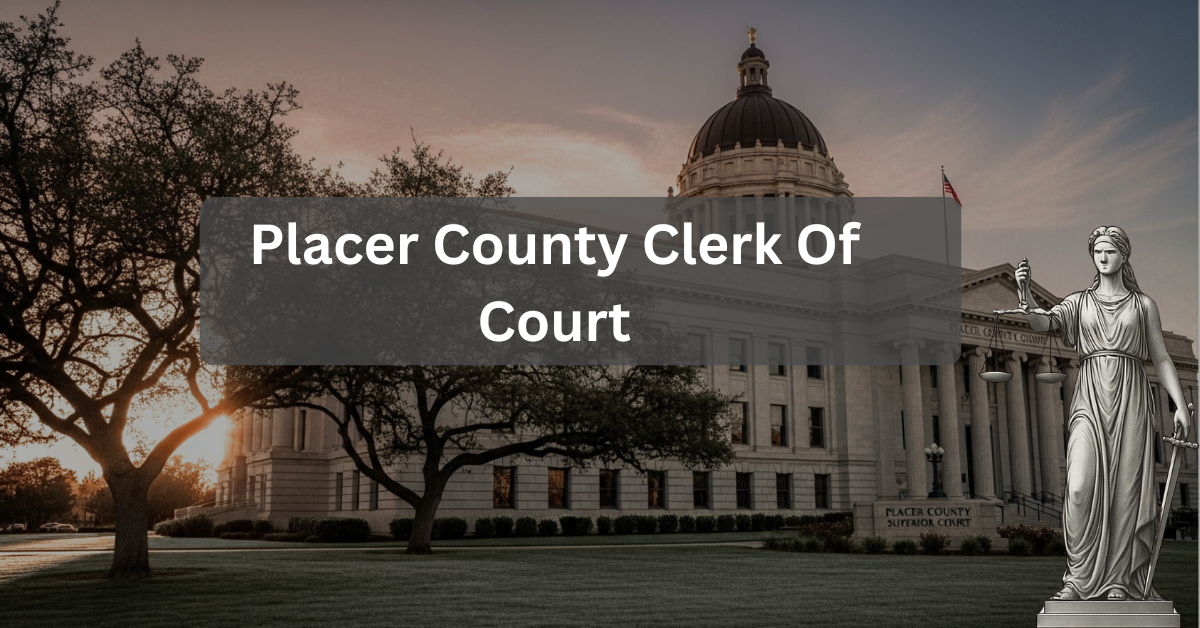 Placer County Clerk Of Court